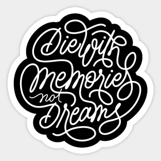 Die With Memories Quote (White) Sticker